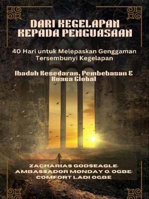 cover image of DARI KEGELAPAN KEPADA PENGUASAAN--40 Hari untuk Melepaskan Genggaman Tersembunyi Kegelapan